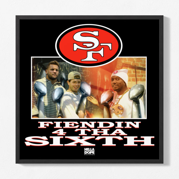 49ers - Fiendin 4 Tha Sixth [Poster]