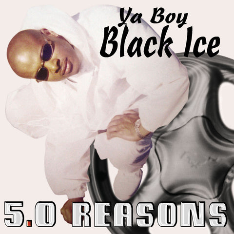 Ya Boy Black Ice - 5.0 Reasons [10th Anniversary CD]