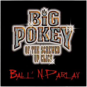 Big Pokey - Ball N-Parlay [CD Single]