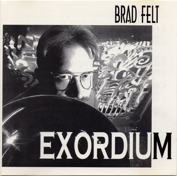 Brad Felt - Exordium [CD Album]