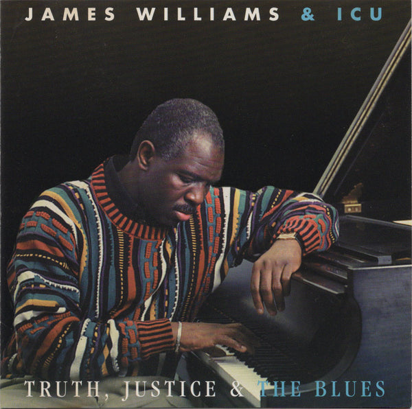 James Williams & ICU - Truth, Justice & The Blues [CD Album]