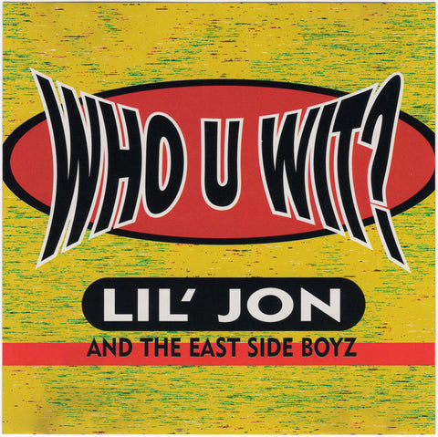 Lil Jon & The East Side Boyz - Who U Wit? [CD Single]