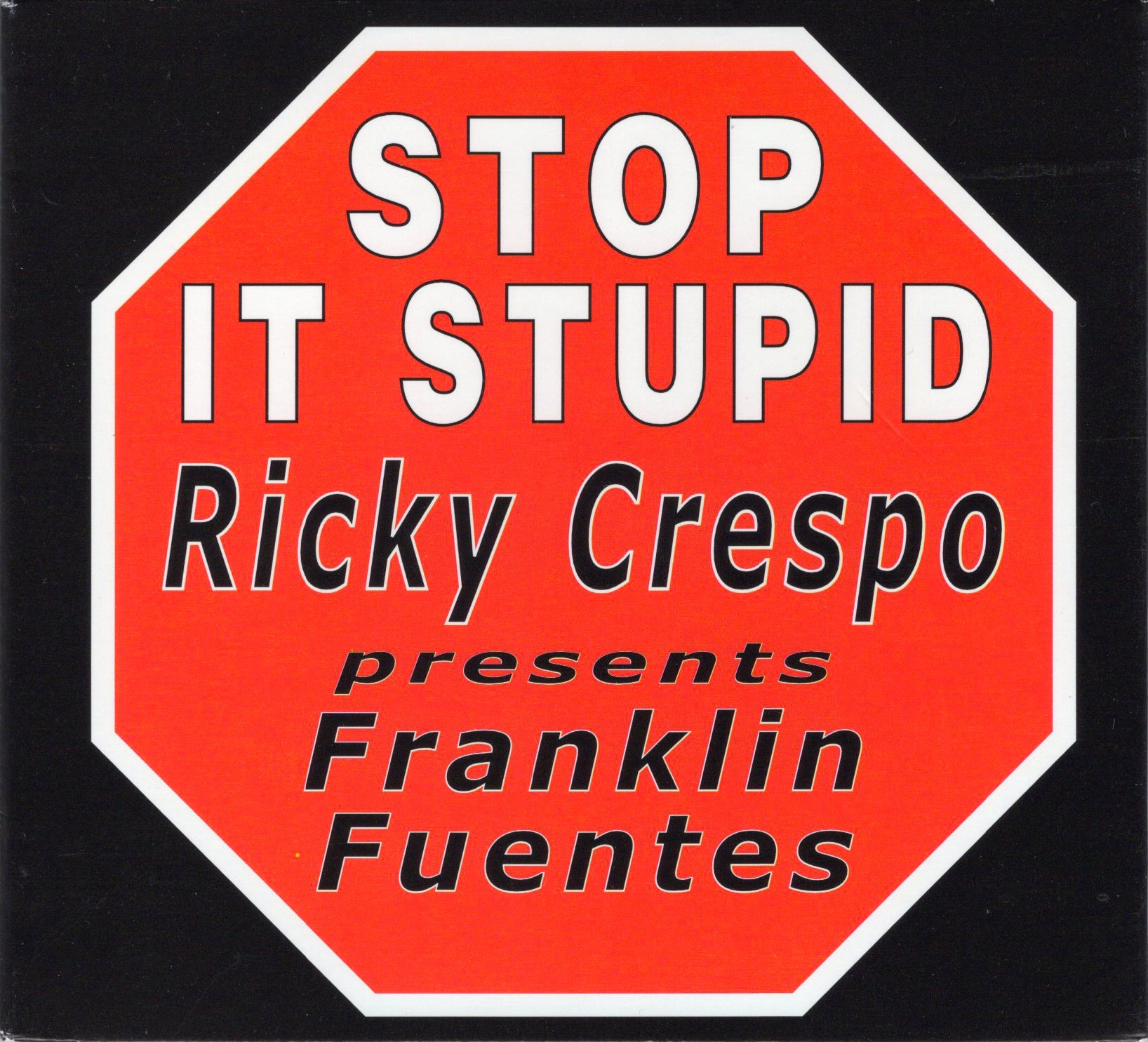 Dope Ricky Ricky Crespo Presents Franklin Fuentes - Stop It Stupid [CD Single ...
