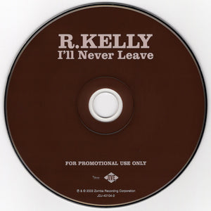 R. Kelly - I'll Never Leave [CD Single]