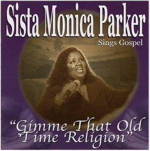 Sista Monica Parker - Gimme That Old Time Religion [CD Album]