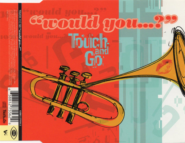 Touch And Go - Would You...? [CD Single]