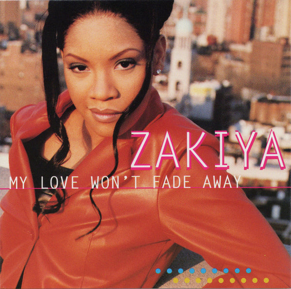 Zakiya - My Love Won't Fade Away [CD Single]